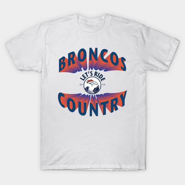 Broncos Country Lets Ride T-Shirt by Adotreid